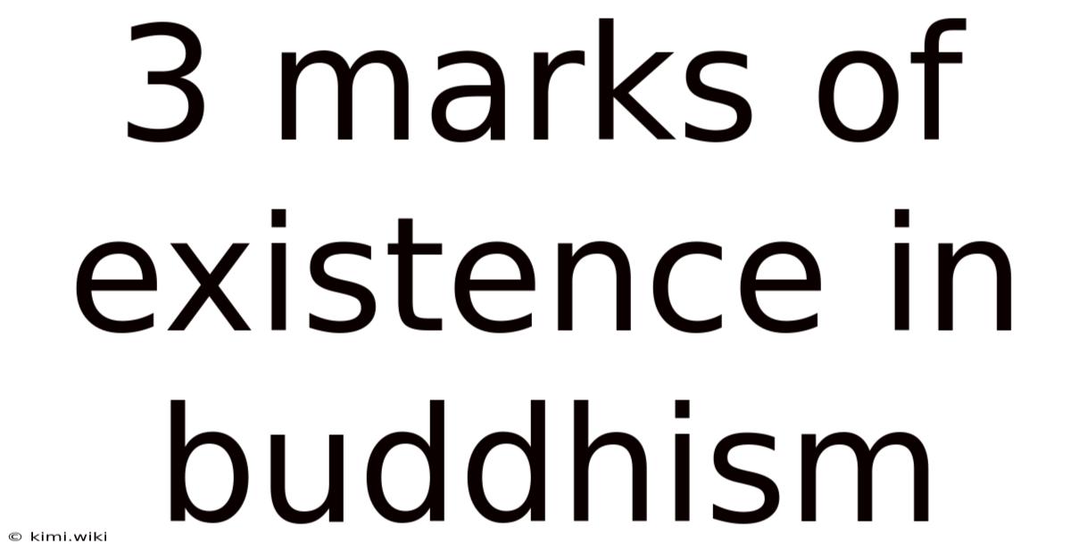 3 Marks Of Existence In Buddhism