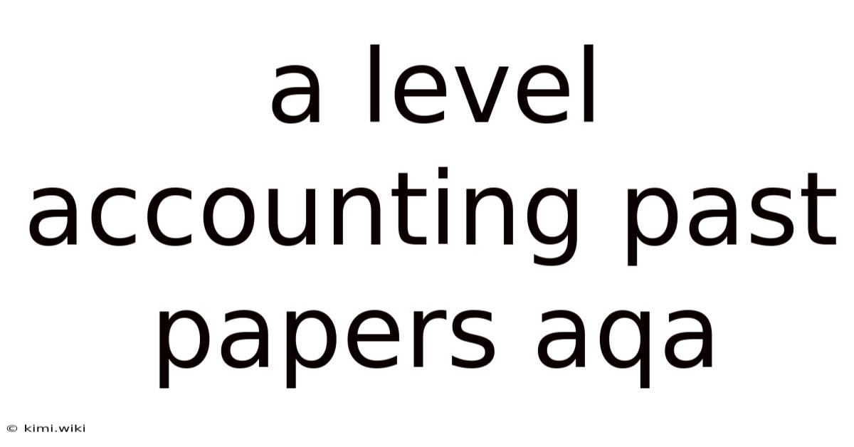 A Level Accounting Past Papers Aqa