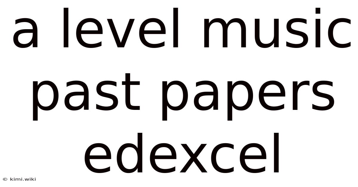 A Level Music Past Papers Edexcel