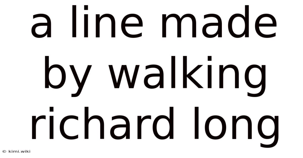 A Line Made By Walking Richard Long