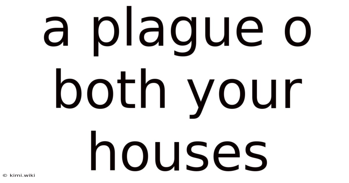 A Plague O Both Your Houses