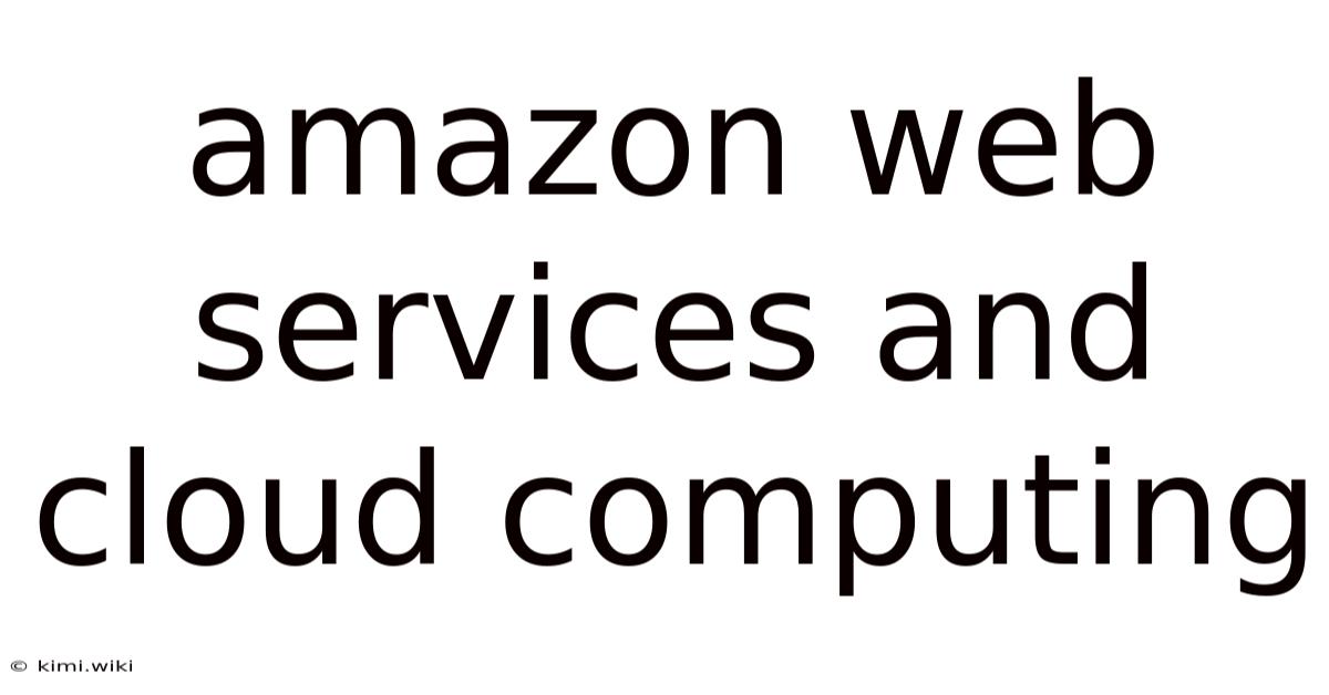 Amazon Web Services And Cloud Computing
