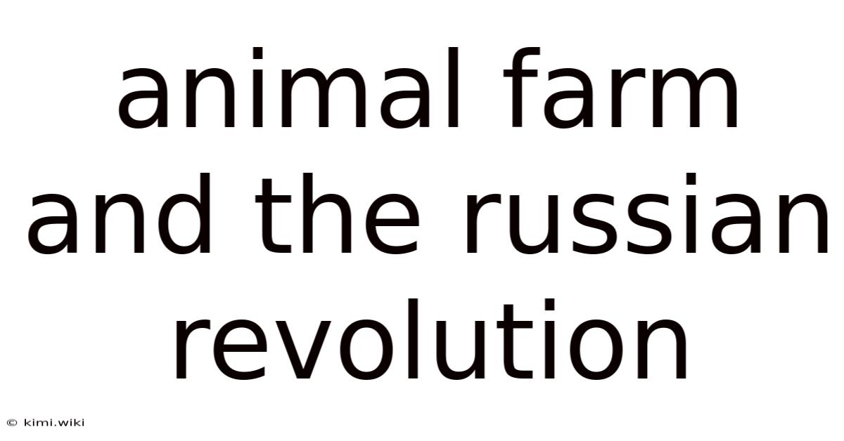 Animal Farm And The Russian Revolution