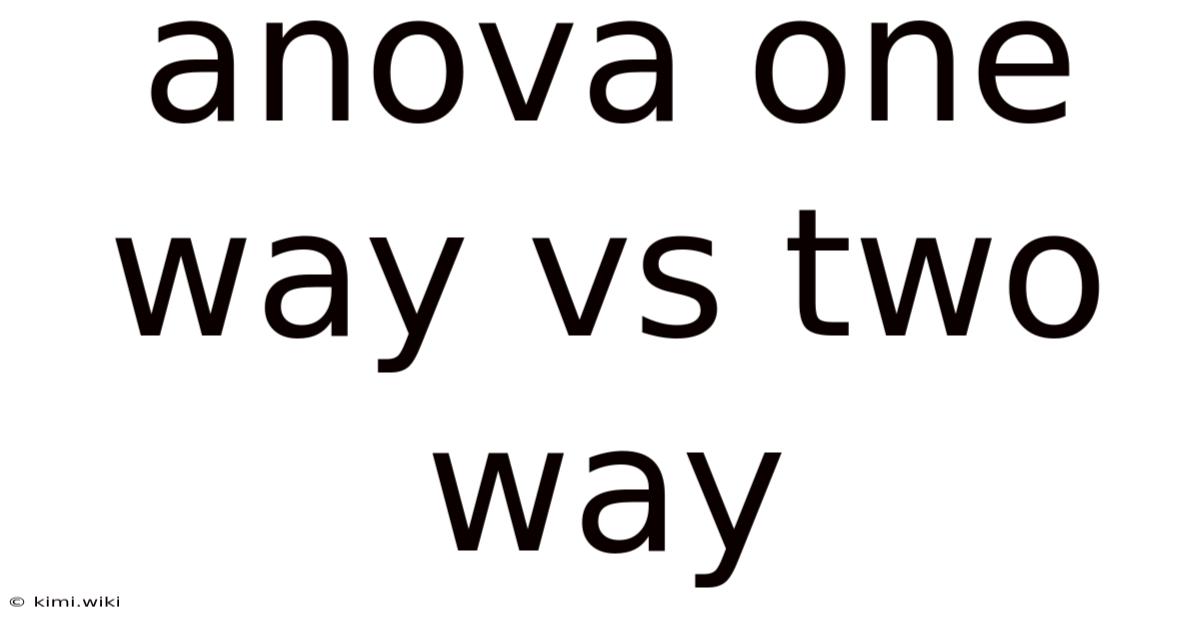 Anova One Way Vs Two Way