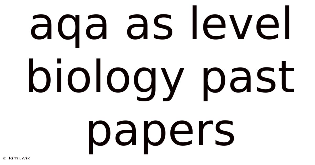 Aqa As Level Biology Past Papers