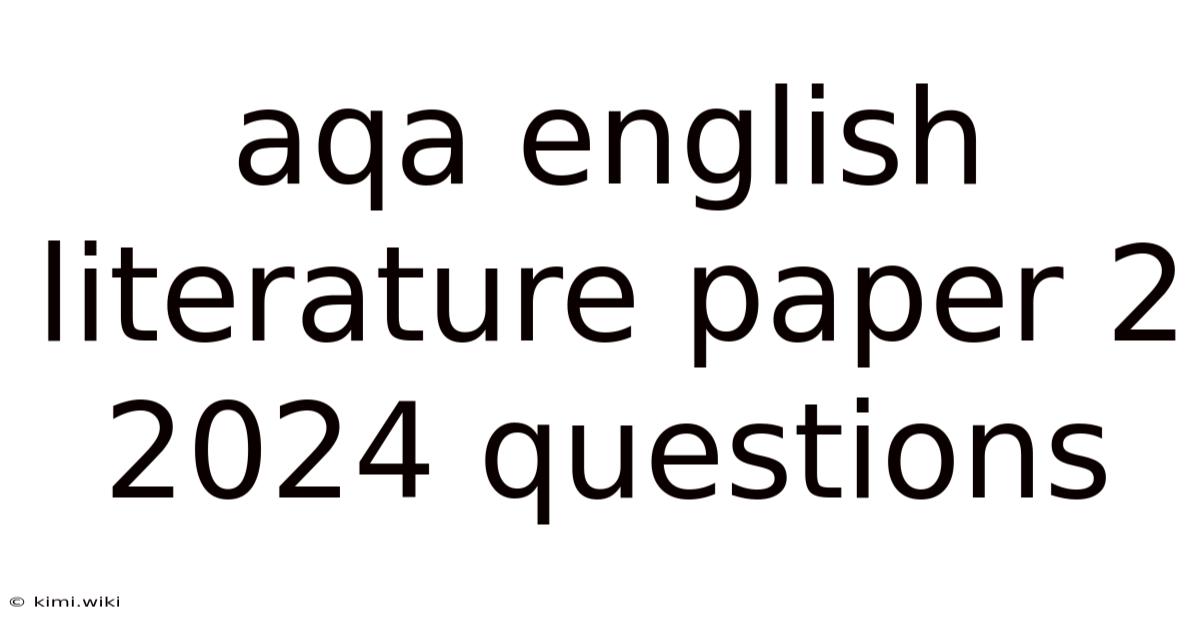 Aqa English Literature Paper 2 2024 Questions