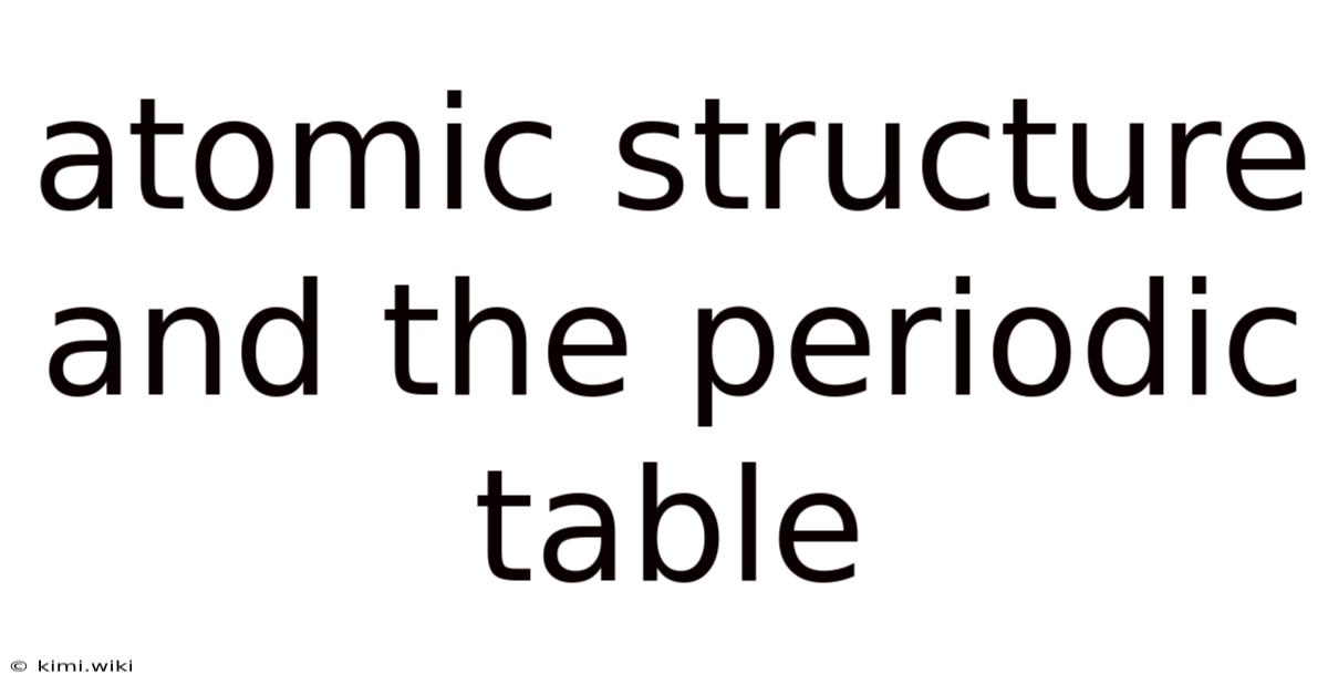Atomic Structure And The Periodic Table