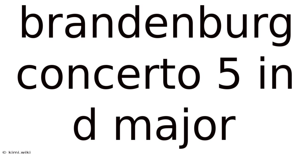 Brandenburg Concerto 5 In D Major