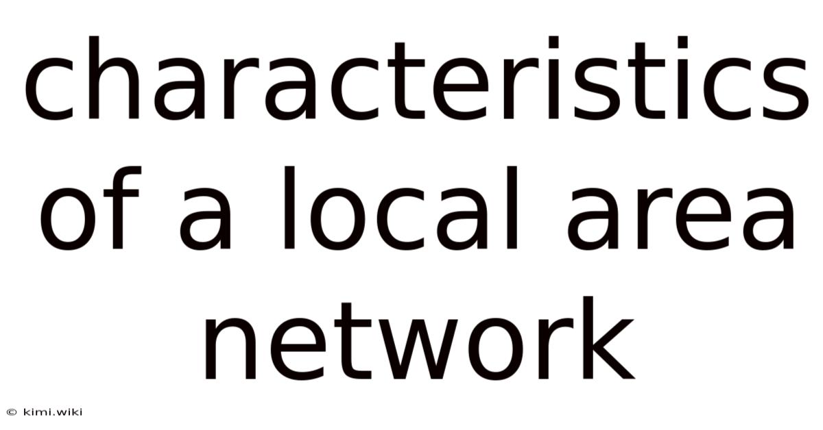 Characteristics Of A Local Area Network