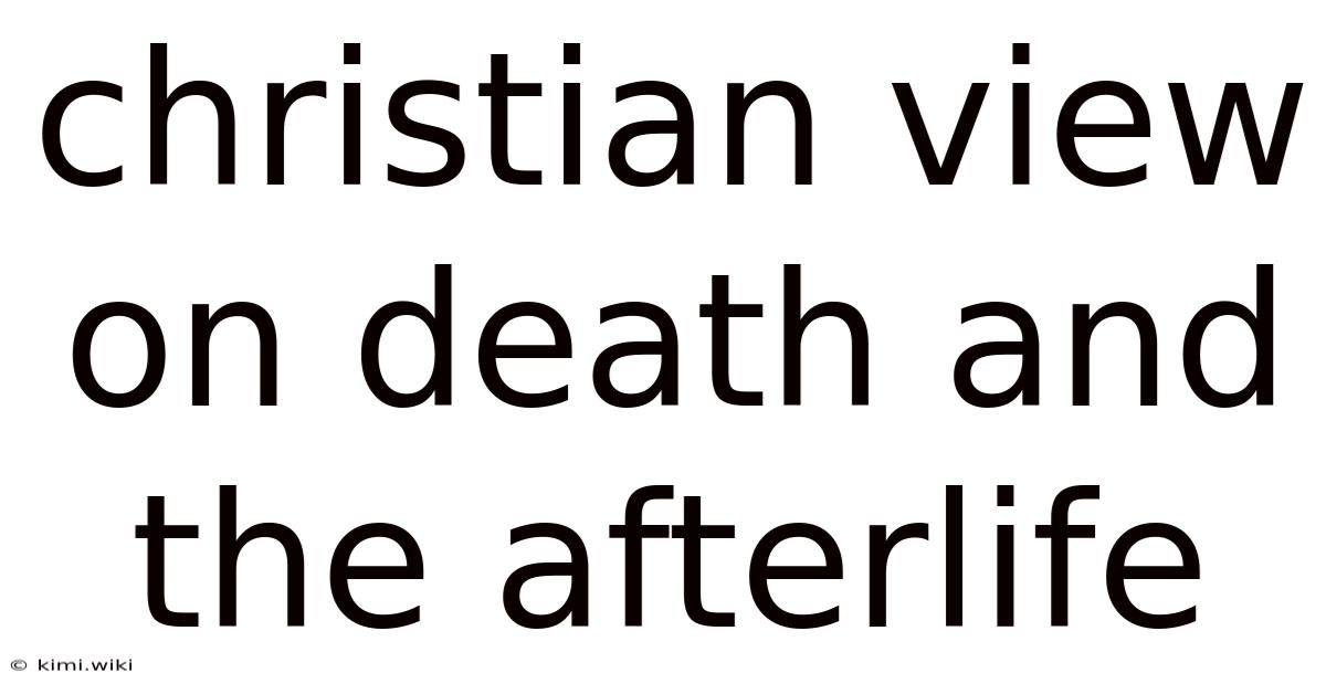 Christian View On Death And The Afterlife