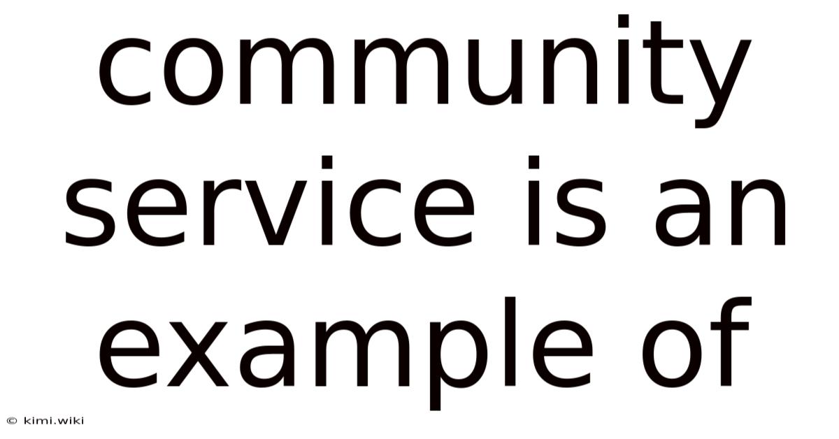 Community Service Is An Example Of