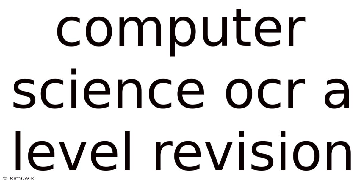 Computer Science Ocr A Level Revision