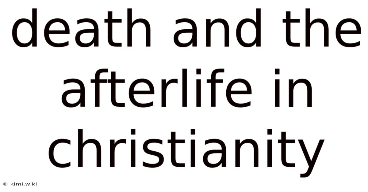 Death And The Afterlife In Christianity