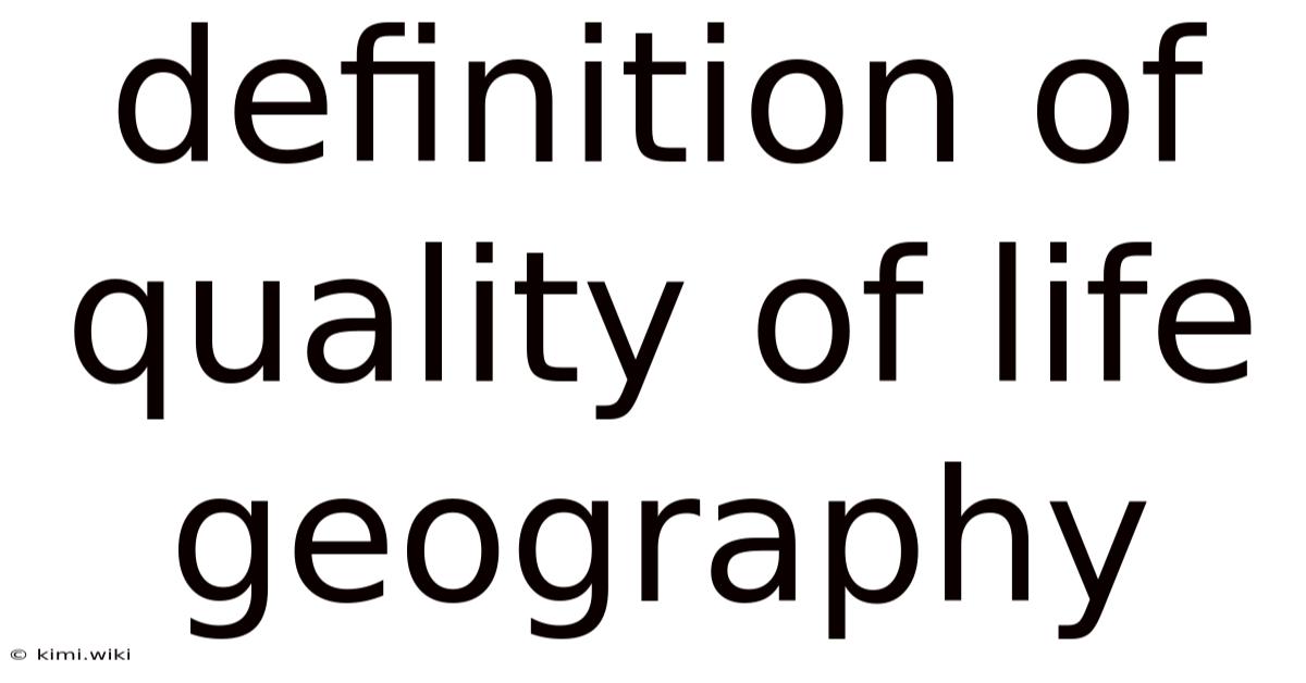 Definition Of Quality Of Life Geography