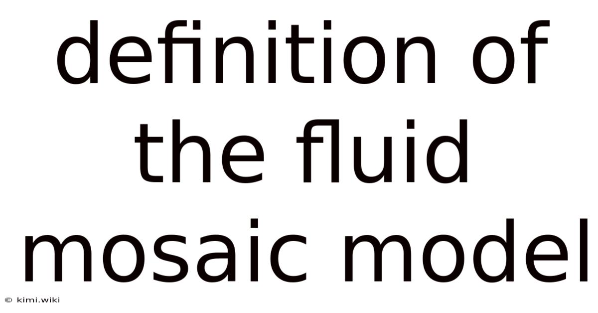 Definition Of The Fluid Mosaic Model