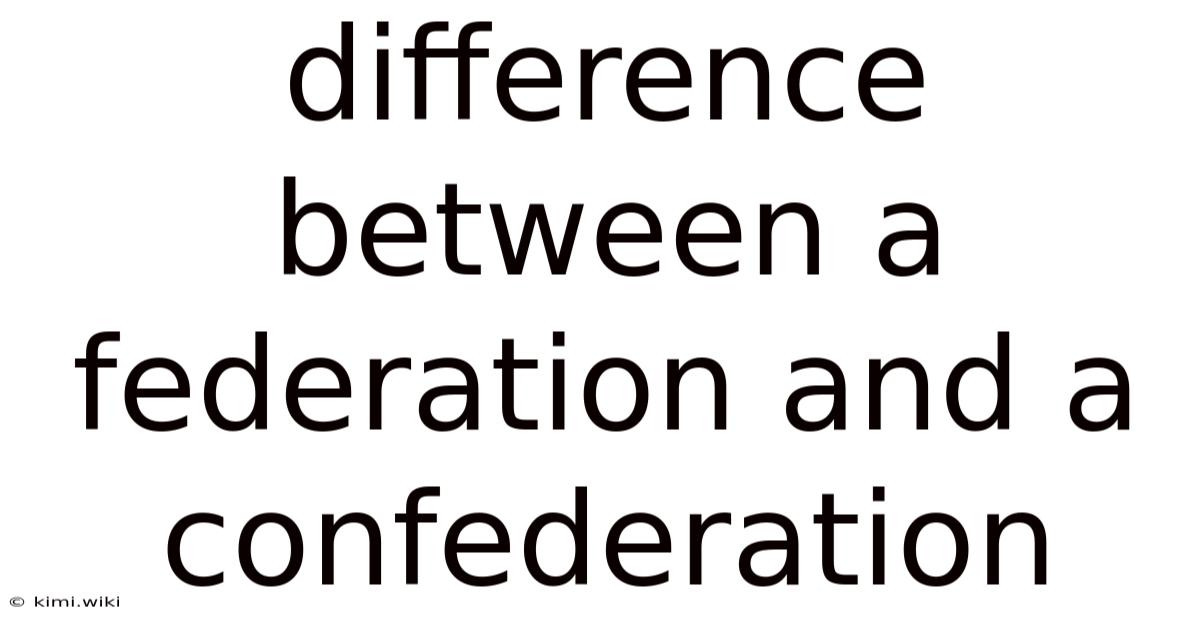 Difference Between A Federation And A Confederation