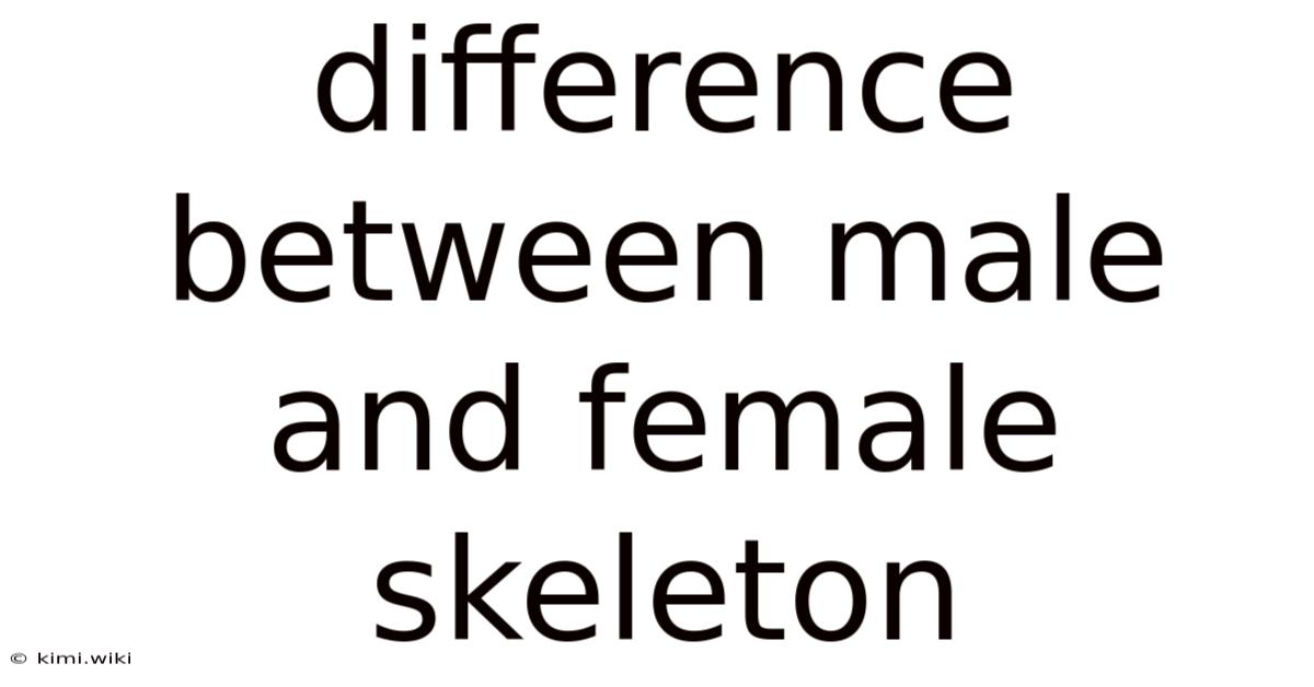 Difference Between Male And Female Skeleton