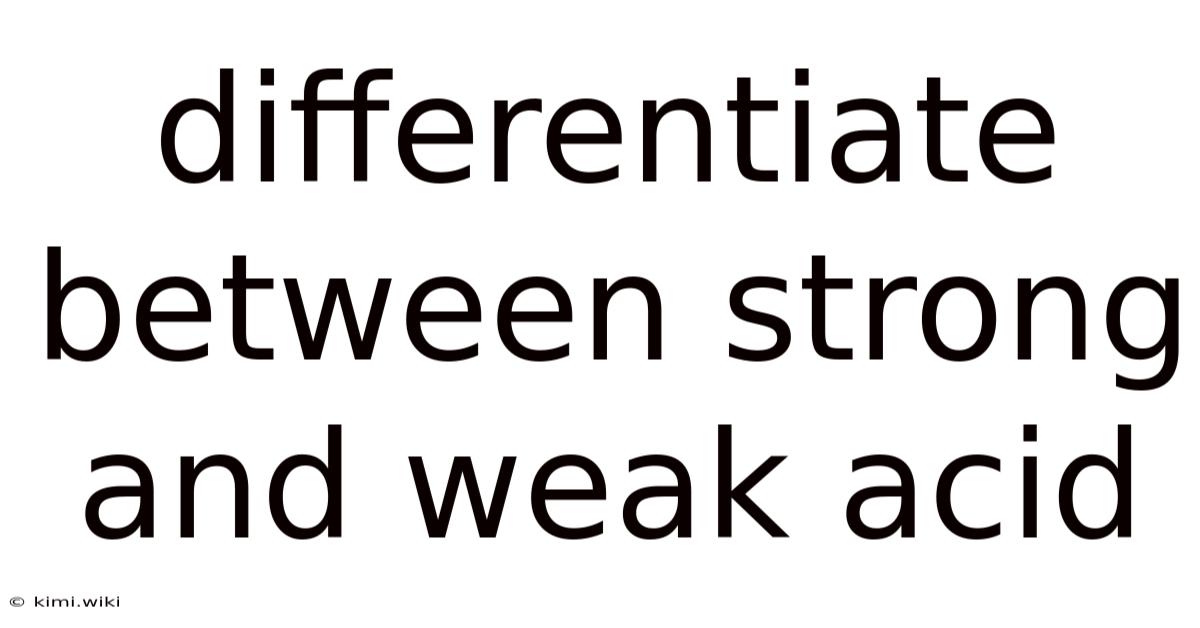Differentiate Between Strong And Weak Acid