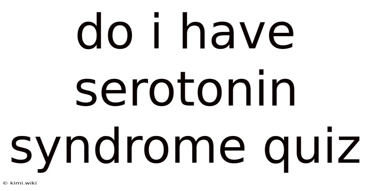 Do I Have Serotonin Syndrome Quiz