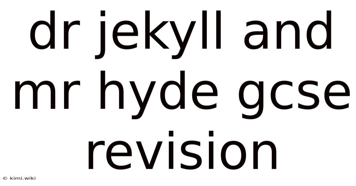 Dr Jekyll And Mr Hyde Gcse Revision
