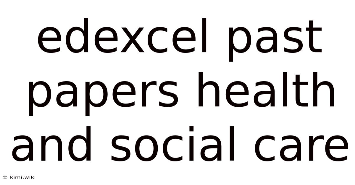 Edexcel Past Papers Health And Social Care