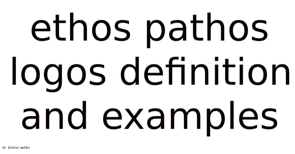 Ethos Pathos Logos Definition And Examples