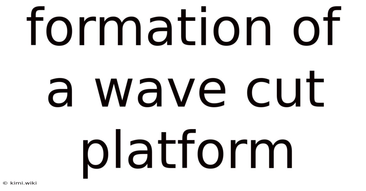 Formation Of A Wave Cut Platform