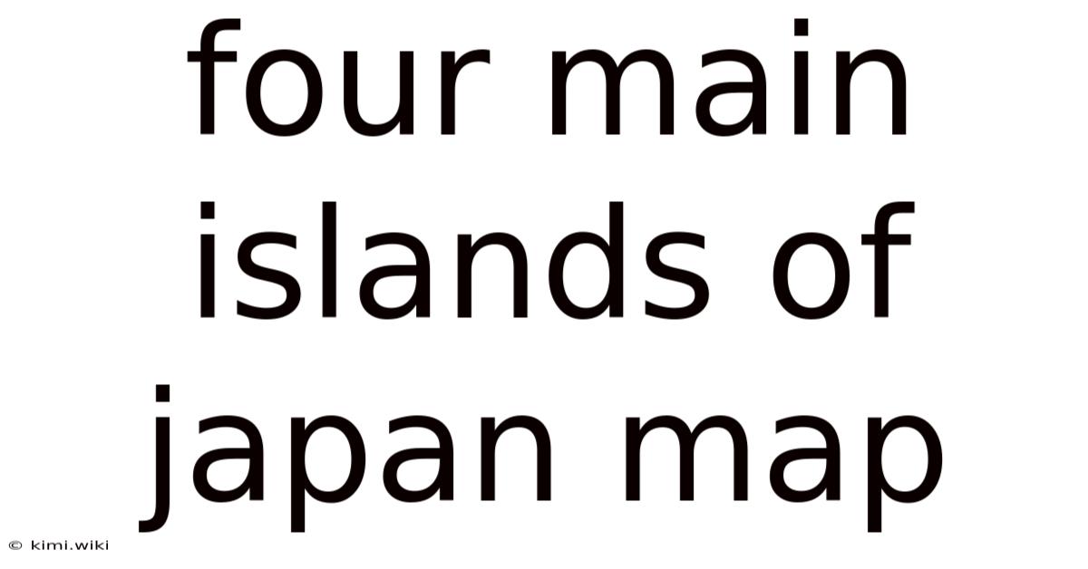 Four Main Islands Of Japan Map