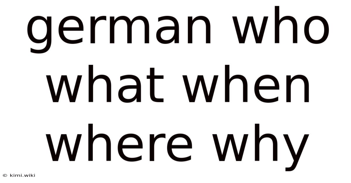 German Who What When Where Why