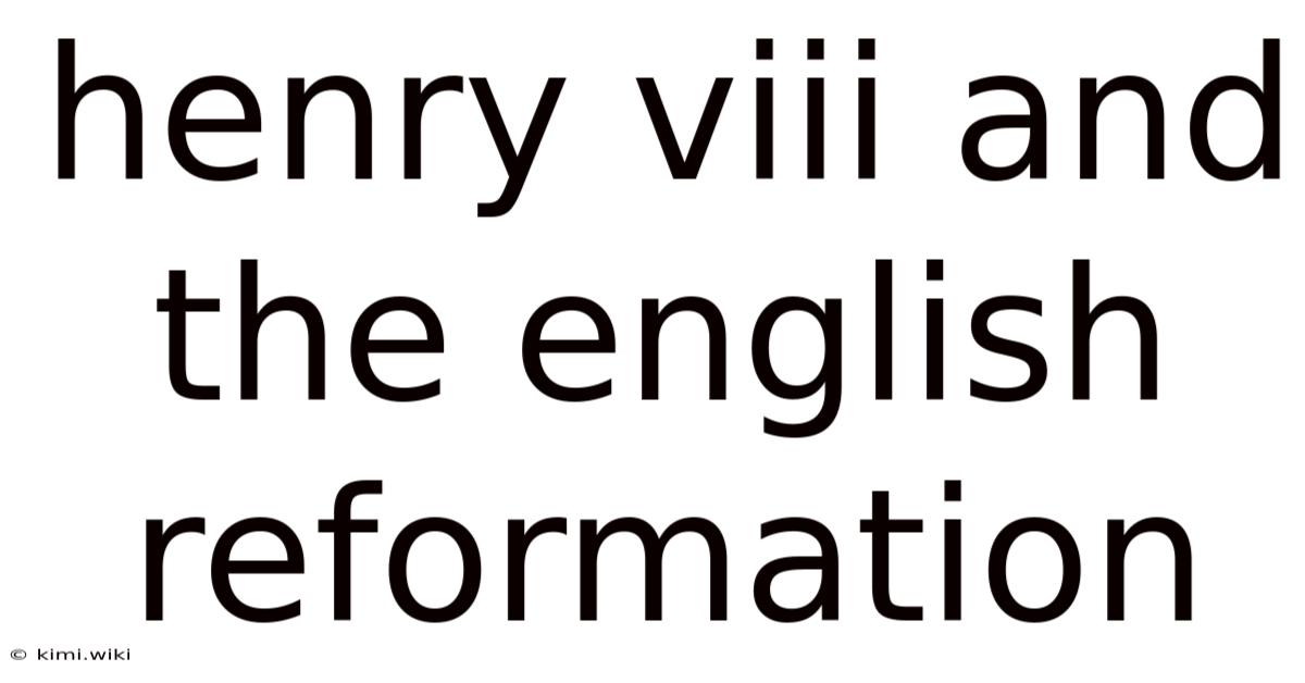 Henry Viii And The English Reformation