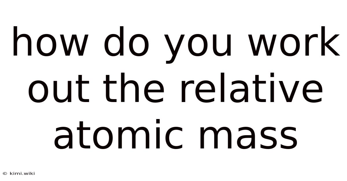 How Do You Work Out The Relative Atomic Mass