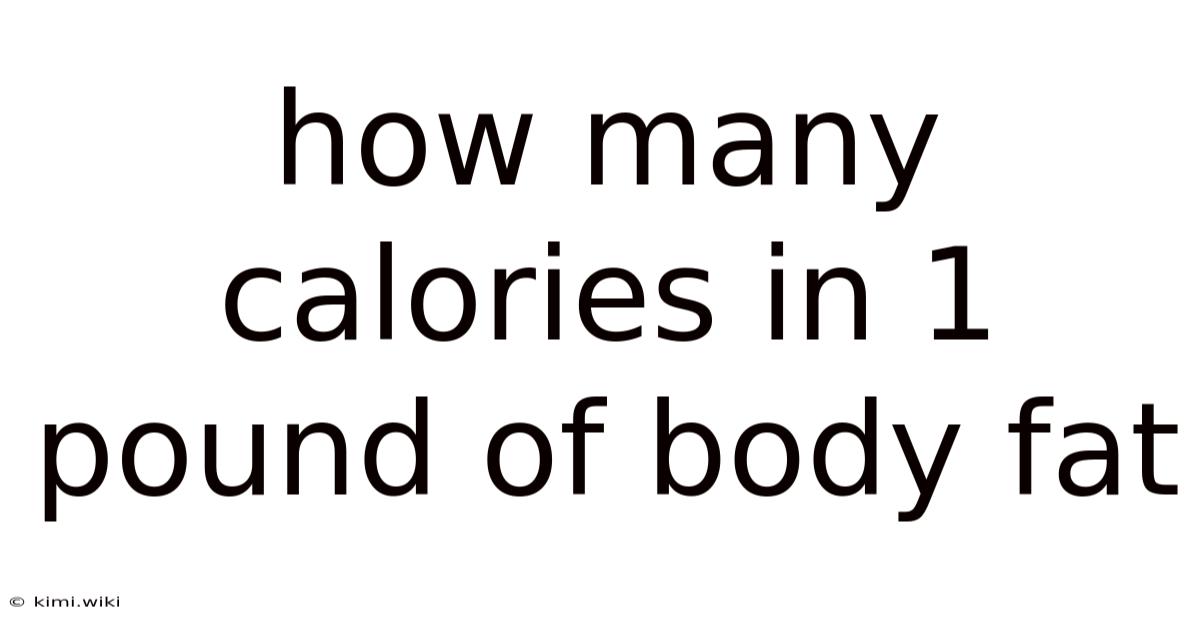 How Many Calories In 1 Pound Of Body Fat