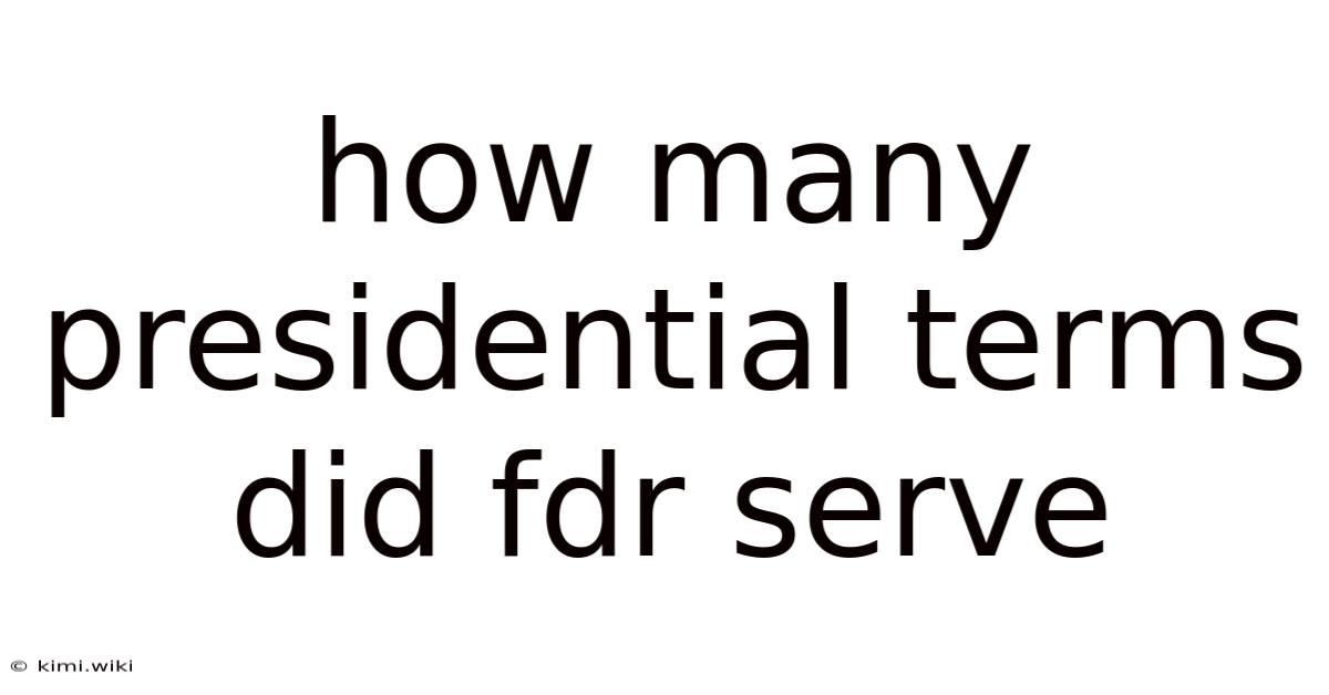 How Many Presidential Terms Did Fdr Serve