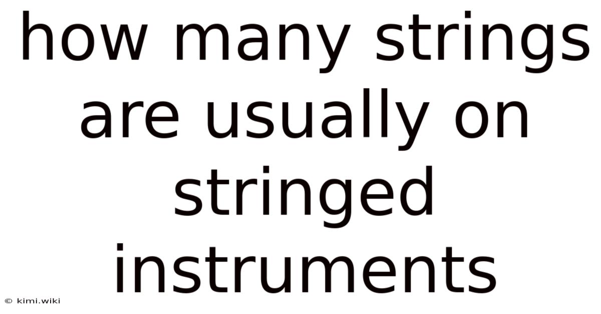 How Many Strings Are Usually On Stringed Instruments