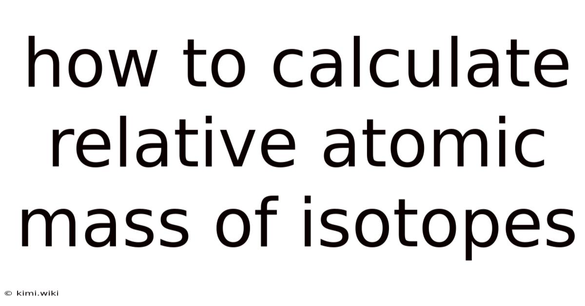 How To Calculate Relative Atomic Mass Of Isotopes