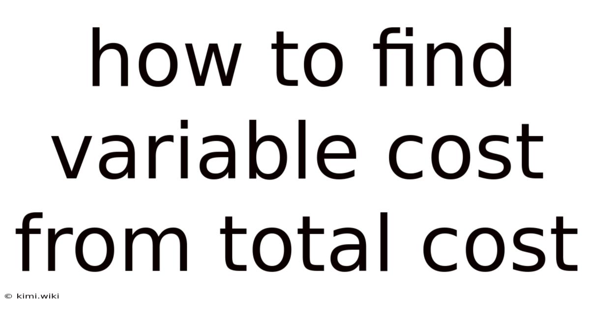 How To Find Variable Cost From Total Cost