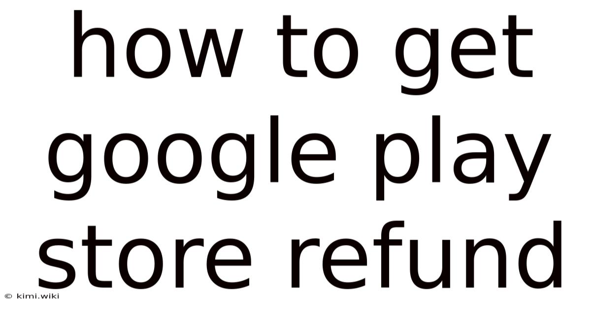 How To Get Google Play Store Refund