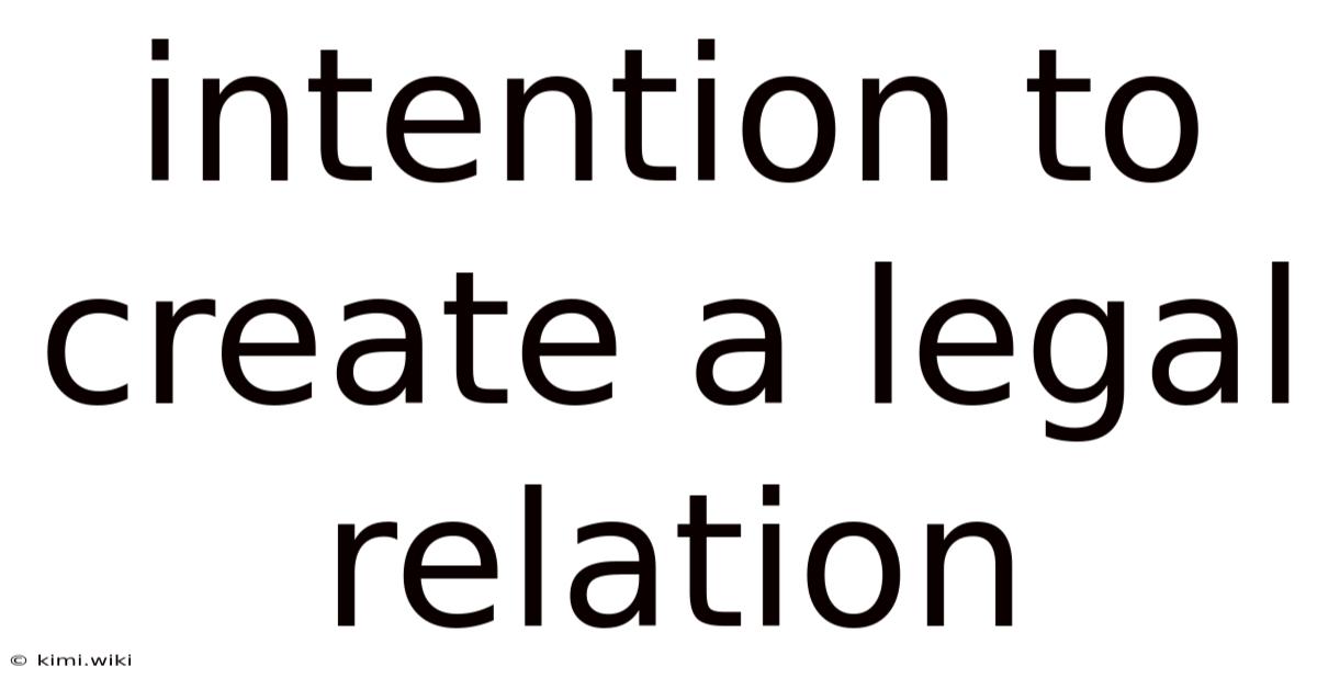 Intention To Create A Legal Relation