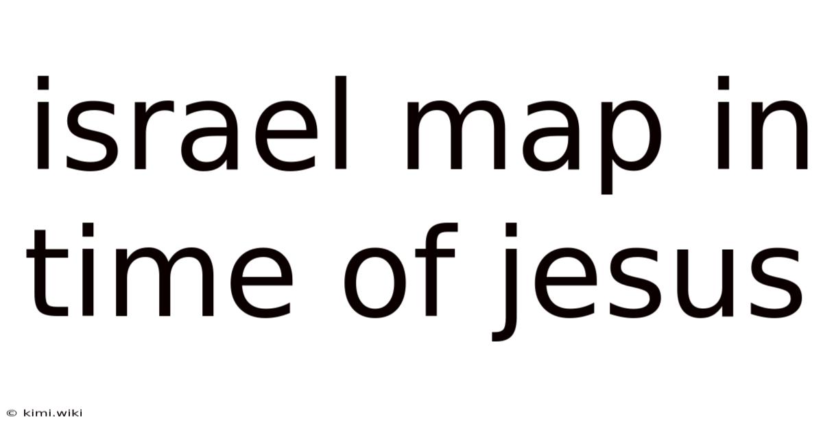 Israel Map In Time Of Jesus