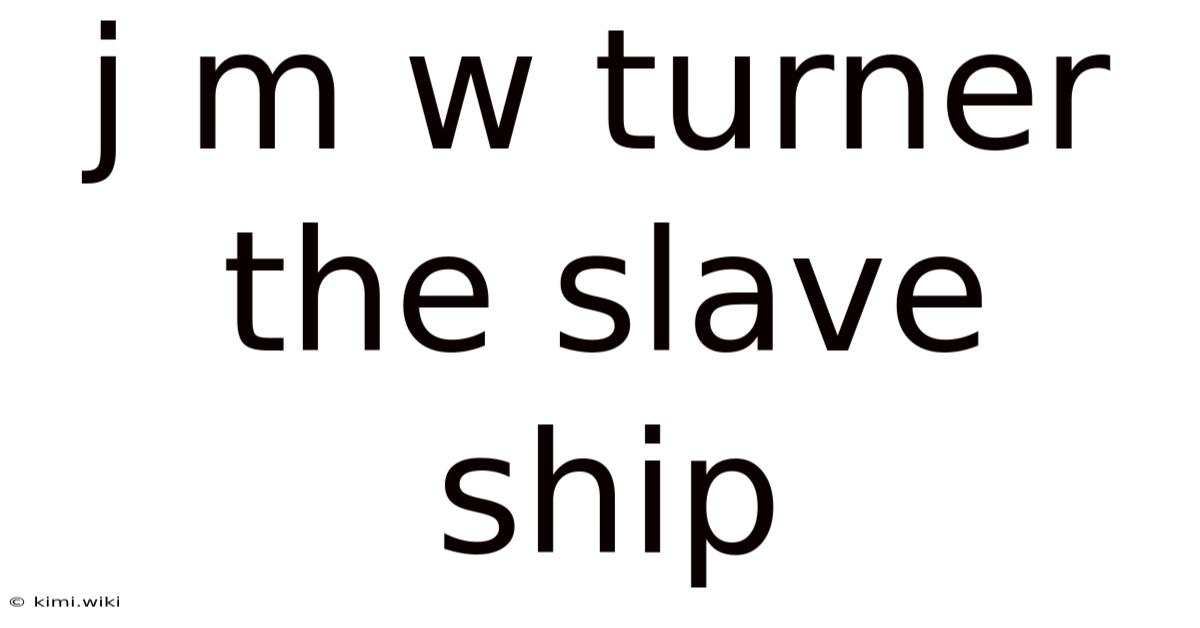 J M W Turner The Slave Ship