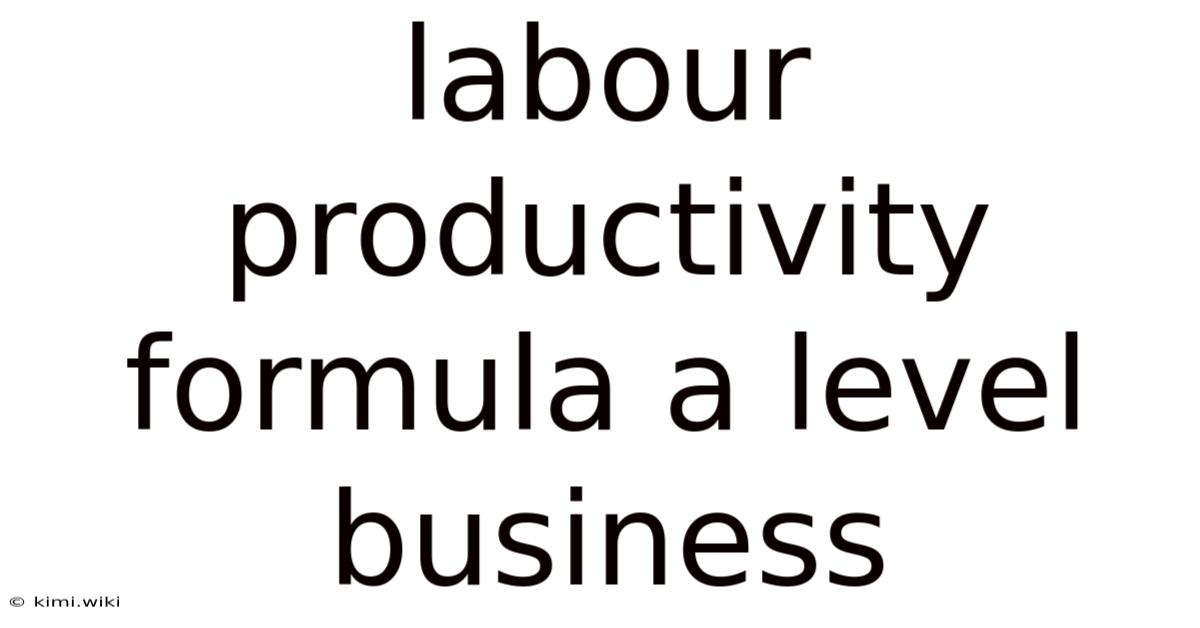 Labour Productivity Formula A Level Business