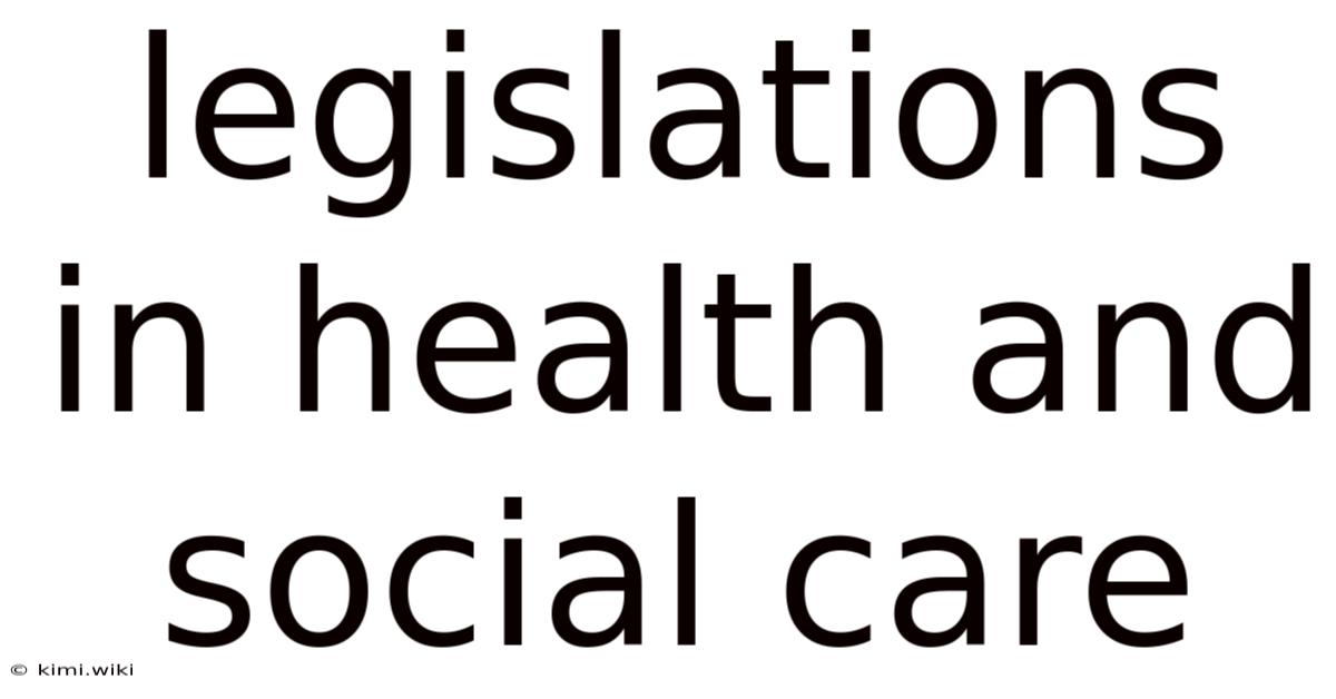 Legislations In Health And Social Care