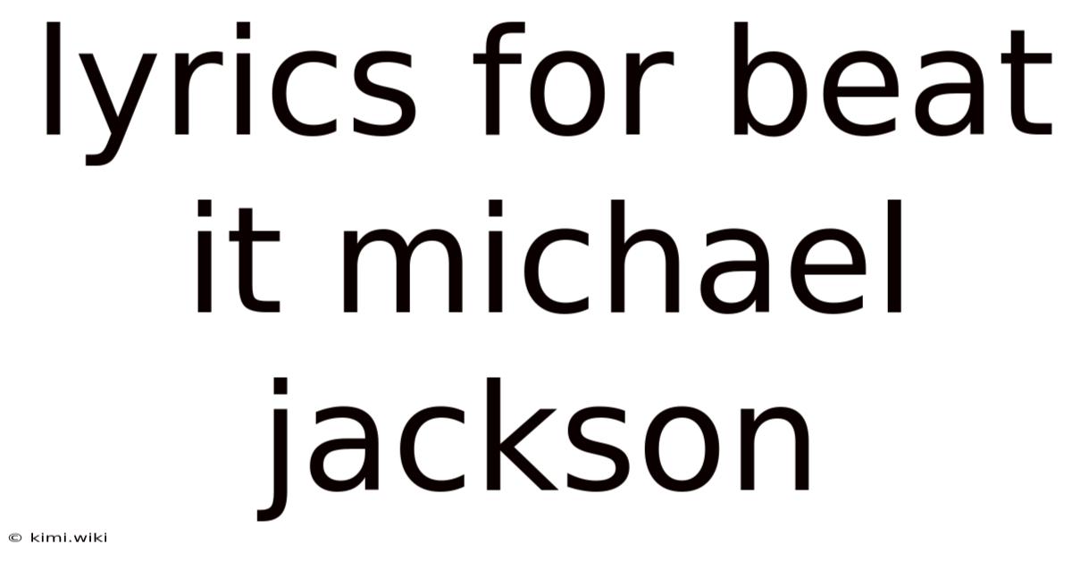 Lyrics For Beat It Michael Jackson