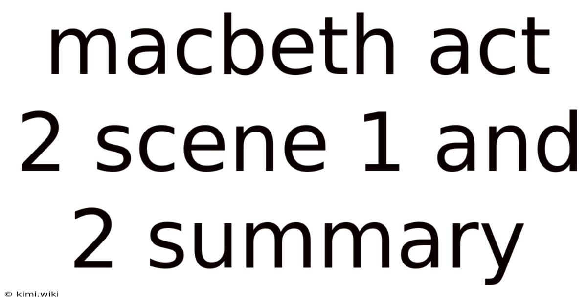 Macbeth Act 2 Scene 1 And 2 Summary