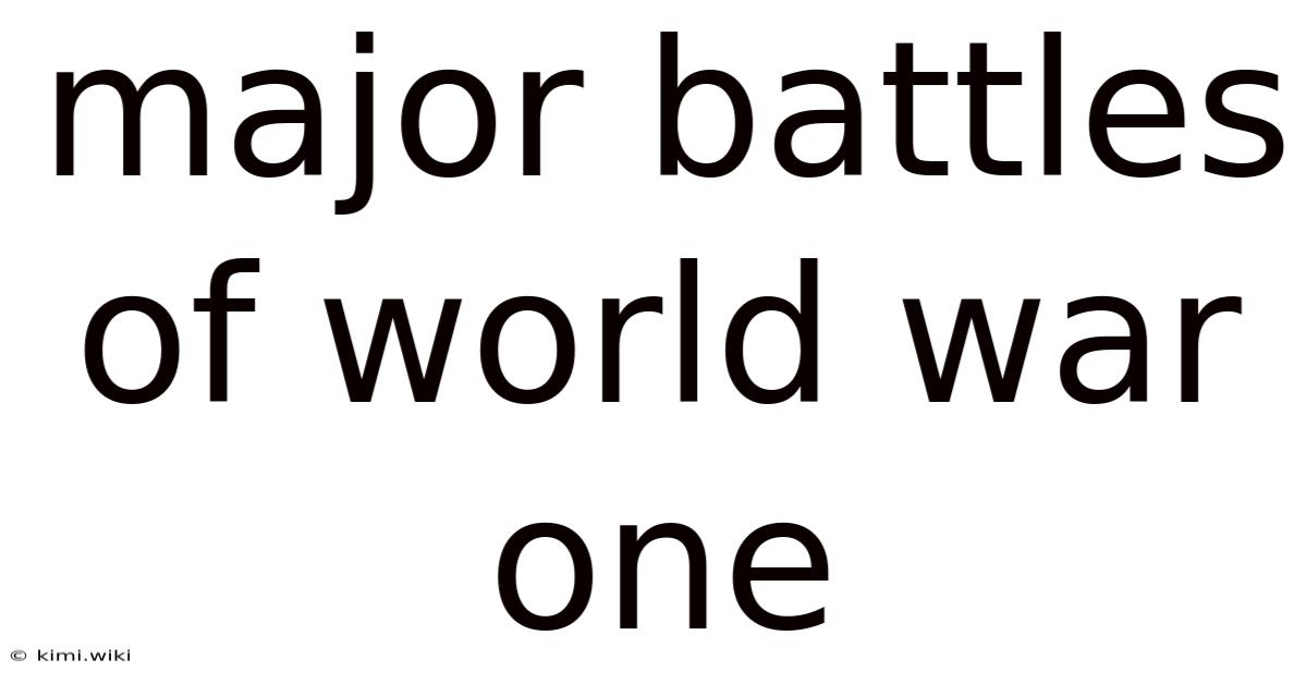 Major Battles Of World War One