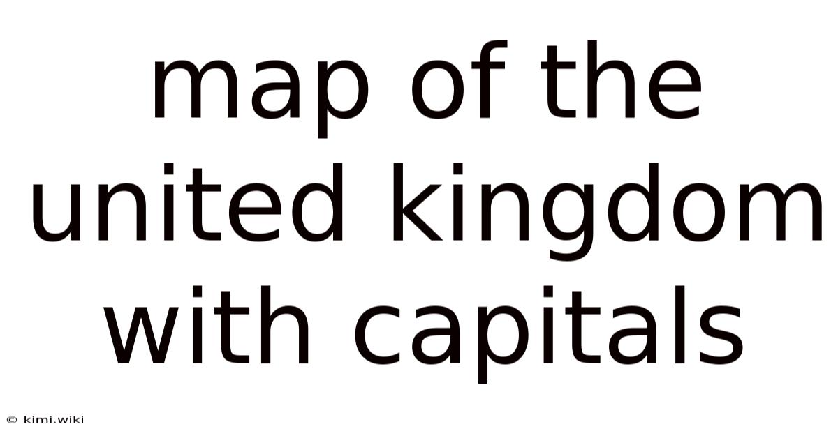 Map Of The United Kingdom With Capitals
