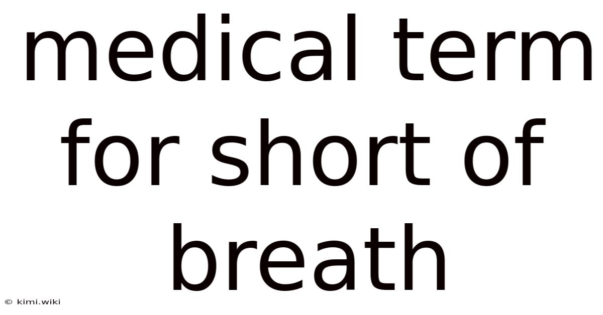 Medical Term For Short Of Breath