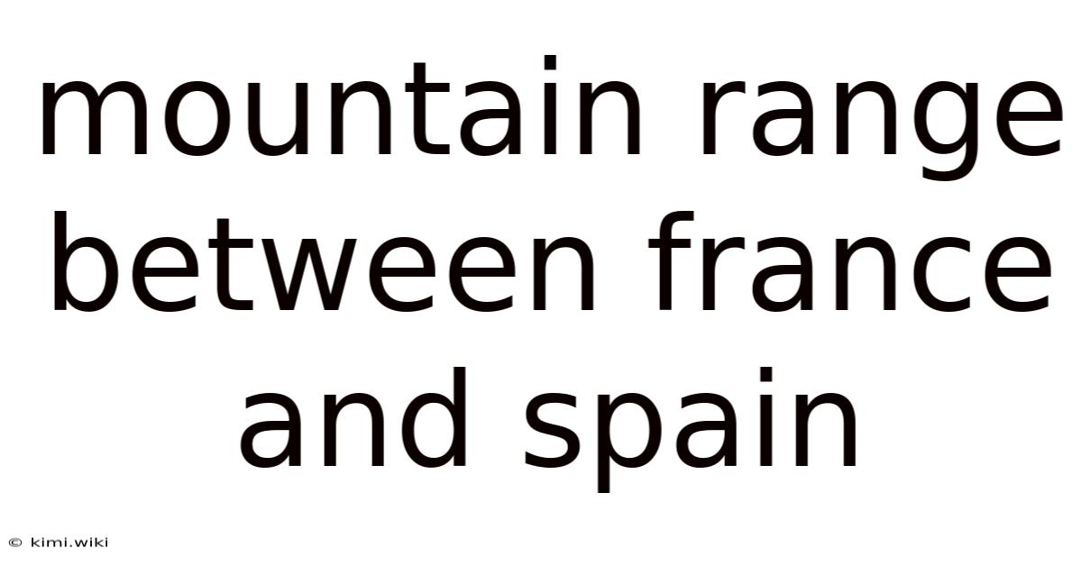 Mountain Range Between France And Spain