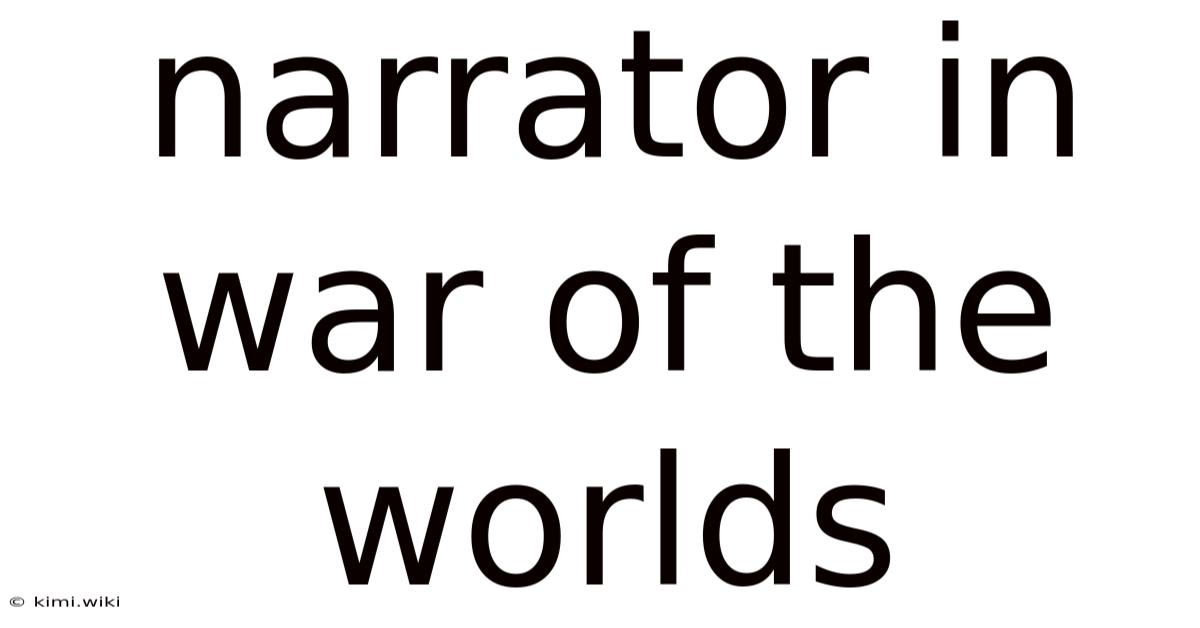 Narrator In War Of The Worlds