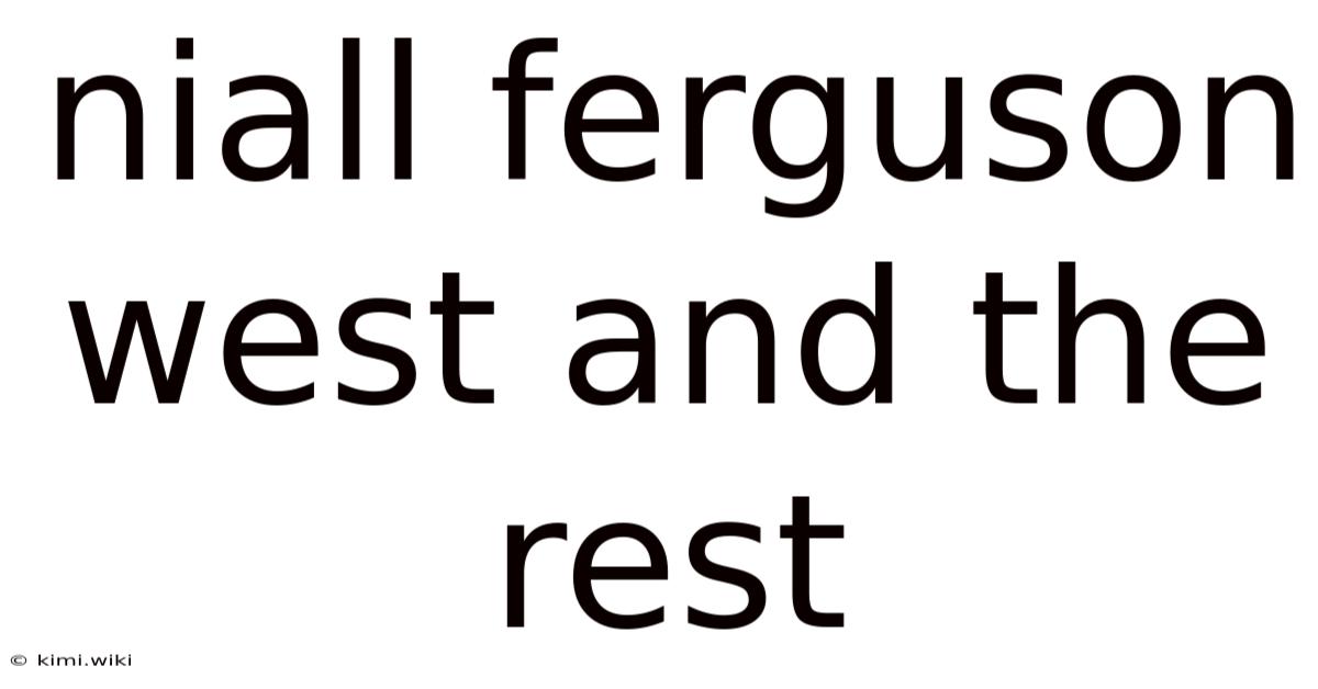 Niall Ferguson West And The Rest